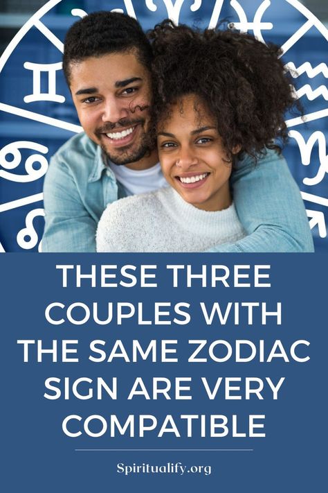 These Three Couples With The Same Zodiac Sign Are Very Compatible Zodiac Sign Couples, Zodiac Signs Couples, Compatible Zodiac Signs, Perfect Sense, Life Choices, Zodiac Sign, Fall In Love, Zodiac Signs, Astrology