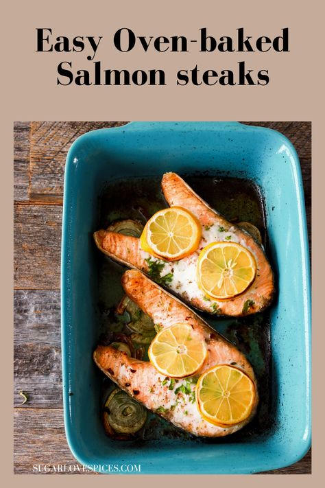 Salmon Steaks In Oven, Salmon Steak Recipes Baked, Salmon Steaks Baked, Delicious Salmon Recipes Oven Baked, Baked Salmon Steaks Recipes Oven, Cook Salmon In Oven Baking, Oven Salmon Easy, Cast Iron Salmon Oven, Baked Salmon Steak