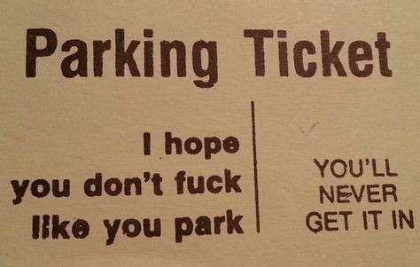 Parking Ticket Parking Ticket Humor, Bad Parking Notes, Parking Notes, Alpha Female Quotes, Bad Parking, Parking Ticket, Traffic Ticket, Parking Tickets, Female Quotes