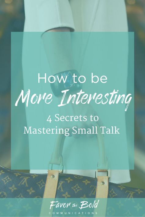 Be More Interesting, Marketing Copywriting, Etiquette And Manners, Branding Marketing, Small Talk, Creative Entrepreneurs, Life Advice, Communication Skills, Social Skills