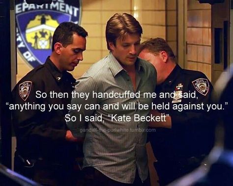 "So they handcuffed me and said, 'anything you say can and will be held against you.' So I said, 'Kate Beckett'" Richard Castle; Castle TV show quotes Castle Fanart, Castle Quotes, Castle Abc, Castle Series, Castle Tv Series, Richard Castle, Castle Tv Shows, Castle Beckett, Castle Tv