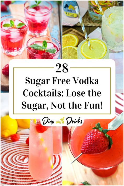 Collage of 4 sugar free vodka cocktails. Mixed Drinks For Diabetics, Healthy Vodka Cocktails, Sugar Free Cocktails Alcohol, Low Sugar Cocktail, Not Sweet Vodka Drinks, Gluten Free Vodka Drinks, Zero Sugar Cocktails, Sugar Free Drinks Alcohol, No Sugar Cocktails Alcohol