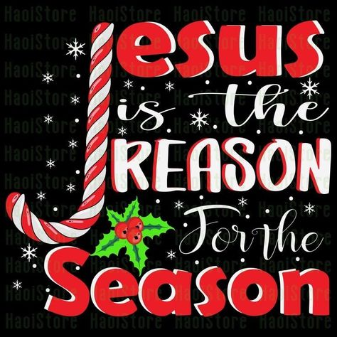 Jesus Is The Reason For The Season Sign, The Reason For The Season, Jesus Is The Reason For The Season, Christian Christmas Svg, Godly Advice, Christmas Thoughts, Sunday School Classroom, Faith Journal, Season Quotes