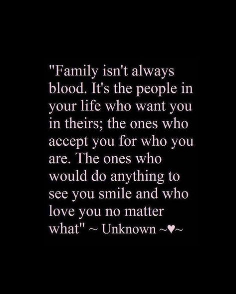 Family isn't always blood Blood Quotes, Family Isnt Always Blood, Quotes About New Year, You Smile, No Matter What, Do Anything, Positive Energy, Want You, See You