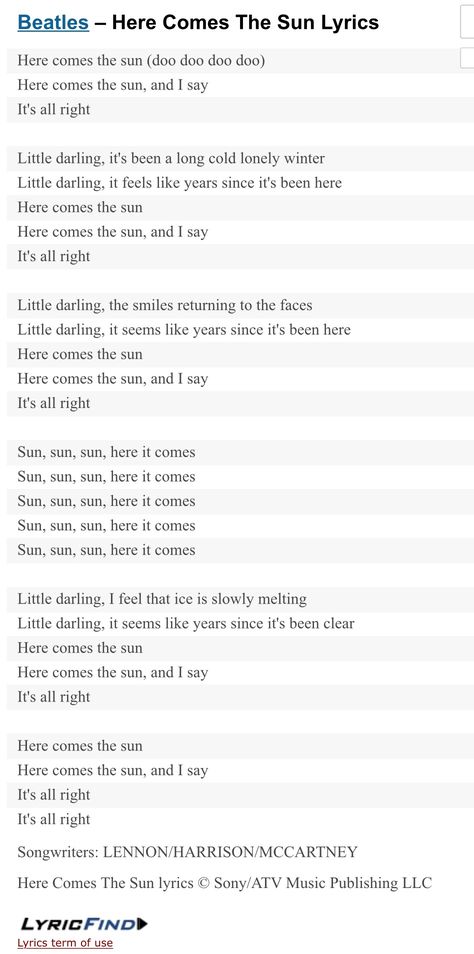 Here Comes the Sun - George Harrison & The Beatles  I want this to be mine and Jace's dance song. Here Comes The Sun Lyrics, Here Comes The Sun Tattoo, Here Comes The Sun, Lullaby Lyrics, Beatles Song Lyrics, Beatles Lyrics, Music Letters, Karaoke Songs, Beatles George Harrison