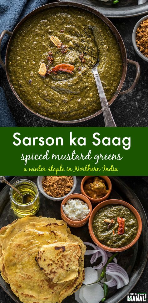 Sarson ka Saag is a winter staple in Northern India. Spiced greens are pureed and then served with makki roti (flatbread made with maize flour) and dollop of butter. It makes a wonderful vegetarian nutritious meal! #vegetarian #indianfood Indian Saag Recipe, Best Indian Vegetarian Recipes, Northern Indian Recipes, Sarson Ka Saag Recipes, Punjabi Saag Recipe, Sarso Ka Saag Recipe, Lamb Saag, Meal Vegetarian, Indian Vegetable Recipes