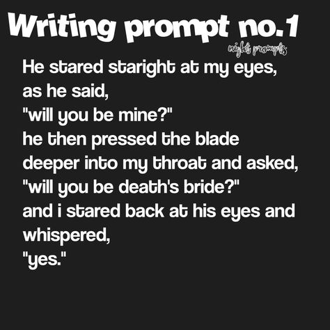 "Will you be mine?" Writing prompt. Fantasy, dark romance. Prompts Writing Romance Dark, Dark Dialogue Prompts, Story Prompts Romance Dark, Writing Prompts Smuts, Dark Journal Prompts, Dark Romance Writing Tips, Dark Fantasy Romance Prompts, Vampire Writing Prompts Dark, Dark Fantasy Story Ideas