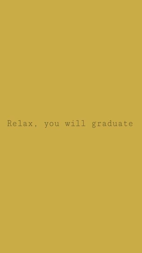 Relax, you will graduate #inspiration #breathe #graduation #wallpaper #background #iphone Relax Wallpaper, Irving Wallpapers, Graduation Background, Keep Going Quotes, Graduation Wallpaper, Cod Memes, Need Quotes, Motivational Quotes For Women, Go For It Quotes