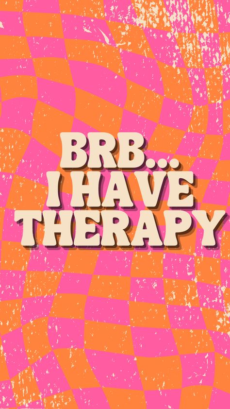 BRB... I have therapy Going To Therapy Is Cool Wallpaper, Vision Board Therapy, Therapy Aesthetic Ideas, Therapy Vision Board, Therapy Sayings, Therapy Aesthetic, Emotional Intelligence Kids, Hello 2025, Manifesting Life