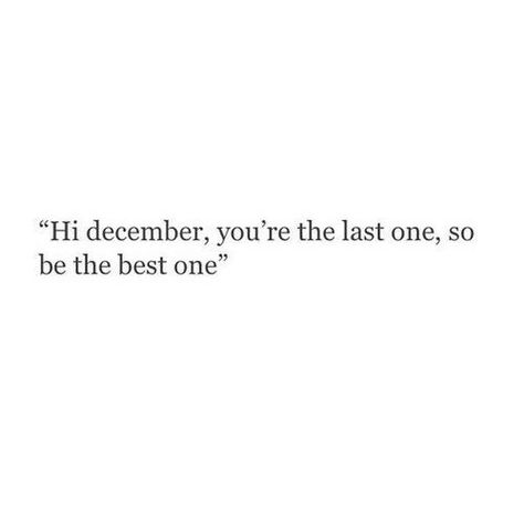 Its December Quotes, December 1 Quotes, Hello December Quotes Thoughts, December Quotes Funny, 1 December Quotes, December Quotes Winter, December Text, December Captions, December 1st Quotes