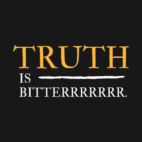 Quotes On Bitterness, Truth Is Bitter Quotes, Bitterness Quotes, Maria Core, Bitter Truth, Notable Quotes, Trust No One, Thought Quotes, Reality Of Life