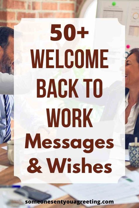 Welcome Back to Work Messages & Wishes - Someone Sent You A Greeting Work Wishes For Him, Birthday Wishes To Write In A Card, What To Say Instead Of Happy Birthday, Birthday Sentiments For Men, Welcome Back Quotes, Birthday Cards Writing Messages, 50th Anniversary Quotes, Welcome Back To Work, Love Paragraphs For Him