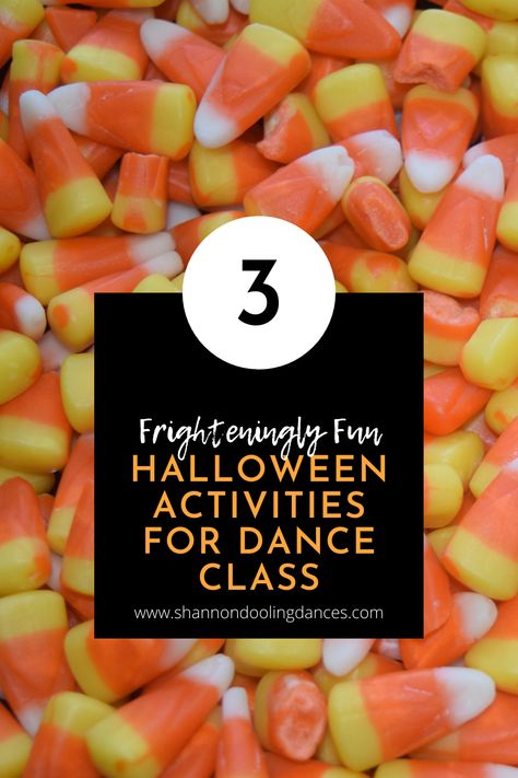 Orange and white text on a black square reads Frighteningly Fun Halloween Activities for Dance Class. Background is a close up view of a pile of candy corn. Halloween Dance Class Games, Dance Class Games, Halloween Class Party Games, Halloween School Activities, Easy Halloween Games, Jazz Ballet, Games For Halloween, Spooky Song, Movement Preschool