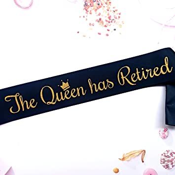 Retirement Sash Ideas, Retirement Souvenirs Ideas, Retirement Decoration Ideas For Women, Retirement Party Ideas For Women Theme, Party Decorations Black And Gold, Farewell Party Ideas, Work Retirement Party Ideas, The Queen Has Retired, Retirement Sash