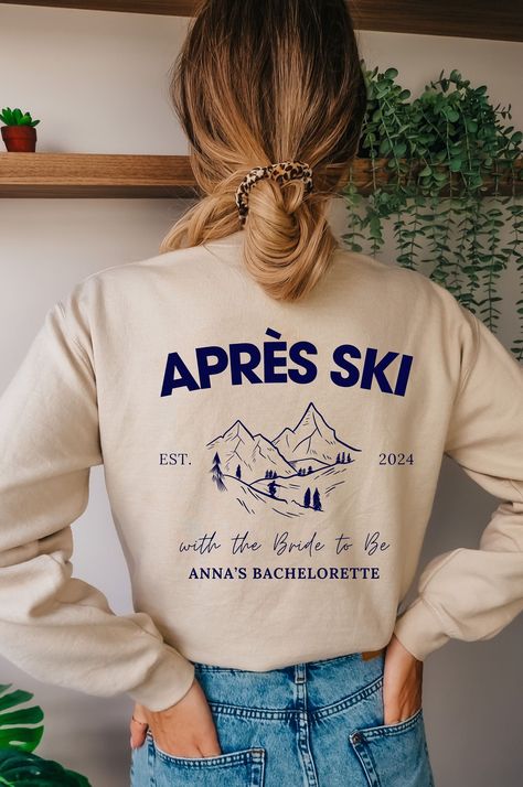 Apres Ski Sweatshirt, Skiing Bachelorette Party, Apres Ski Bachelorette Party, Snow Bachelorette Party, Apres Ski Bachelorette, Ski Bachelorette Party, Ski Bachelorette, Ski Trip Packing, Winter Bachelorette