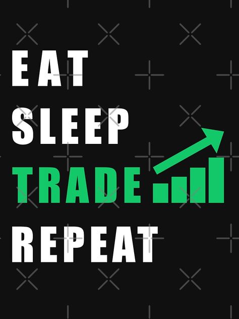 "Eat Sleep Trade Repeat - Trader Trading" T-shirt by sheesh63 | Redbubble Eat Sleep Trade Repeat, Eat Sleep Repeat, Decor Pictures, Wall Decor Pictures, Food Snapchat, Company Profile, Profile Design, Clothes Ideas, Tshirt Design