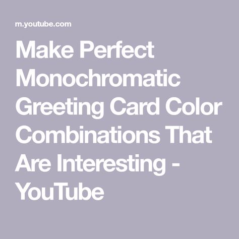 Make Perfect Monochromatic Greeting Card Color Combinations That Are Interesting - YouTube Monochromatic Christmas Cards, Monochromatic Cards Handmade, Monochromatic Christmas, Monochromatic Cards, Color Combinations, Cards Handmade, Stampin Up, Greeting Card, Christmas Cards