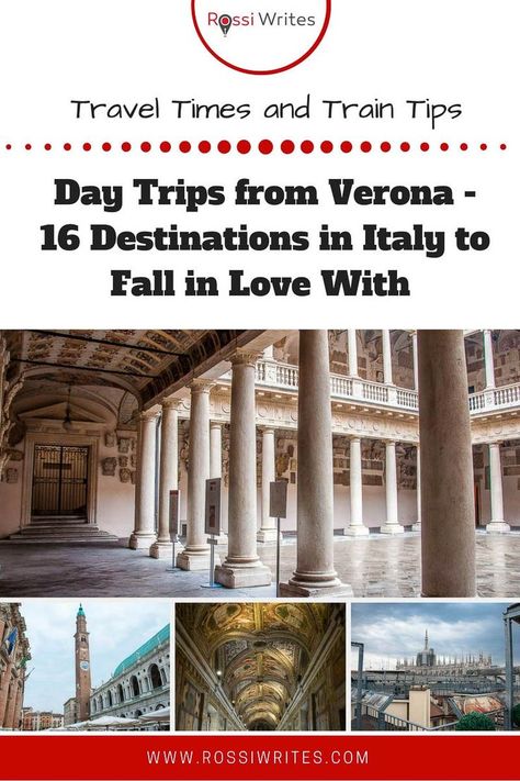 Pin Me - Day Trips from Verona - 16 Destinations in Italy to Fall in Love With (With Travel Times and Train Tips) - www.rossiwrites.com Train Travel Usa, Vacation To Italy, Italy Guide, Kerala Travel, Planning A Vacation, Work Train, Verona Italy, Italy Trip, Venice Travel