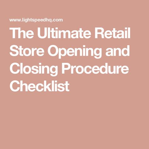 The Ultimate Retail Store Opening and Closing Procedure Checklist Closing Checklist, Kitchen Display, Store Opening, Point Of Sale, Sales And Marketing, Retail Store, Gift Shop, Career