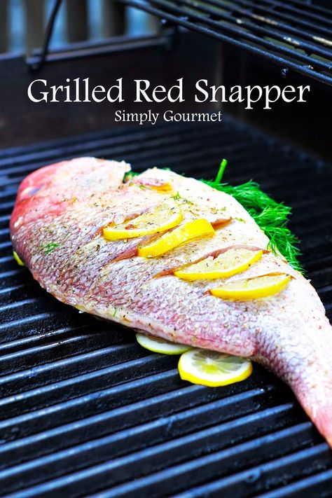 Simply Gourmet: Grilled Red Snapper Whole Red Snapper Recipes, Snapper Recipes Baked, Baked Whole Fish, Red Snapper Fish, Grilled Red Snapper, Seafood Store, Red Snapper Recipes, Whole Fish Recipes, Snapper Recipes