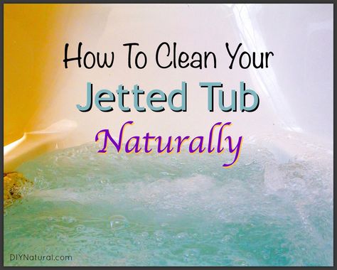 How to Clean a Jetted [Jacuzzi] Bathtub Naturally Homemade Toilet Cleaner, Clean Baking Pans, Jacuzzi Bathtub, Cleaning Painted Walls, Glass Cooktop, Deep Cleaning Tips, Jacuzzi Tub, Jetted Tub, Clean Dishwasher