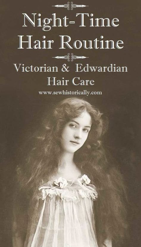 About - Sew Historically Hair At Night, Edwardian Hair, Edwardian Hairstyles, Natural Hair Conditioner, Dark Curly Hair, Long Hair Care, Victorian Hair, Hair Care Remedies, Victorian Hairstyles