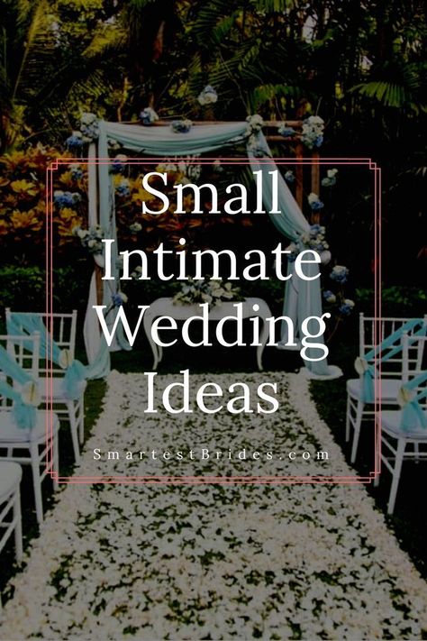 Small Intimate Wedding Ideas, Small Simple Wedding, Wedding Planning Boards, Intimate Wedding Ideas, Small Backyard Wedding, Marriage Reception, Smallest Wedding Venue, Budget Ideas, Small Intimate Wedding