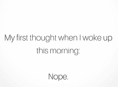 Woke Up This Morning, Wake Me Up, Sarcastic Humor, Wake Up, Humor, Funny, Quotes