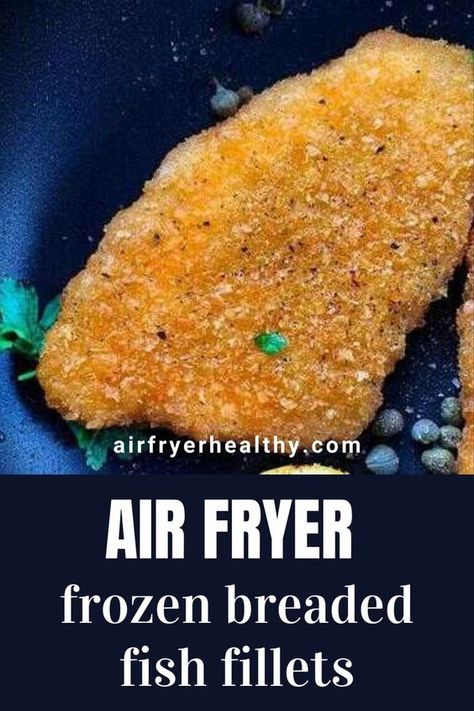 Air Fryer Frozen Fish Fillets, Air Fryer Fish Fillets, Breaded Fish, Frozen Fish Fillets, Battered Cod, Frozen Free, Frozen Fish, Air Fryer Fish, Fish Fillets