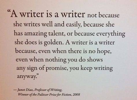 Junot Diaz, Professor of Writing Winner of the Pulitzer Prize for Fiction, 2008 5 Minutes Journal, Retirement Advice, Writing Memes, A Writer's Life, Writer Inspiration, I Am A Writer, 25th Quotes, Writing Motivation, Writer Quotes