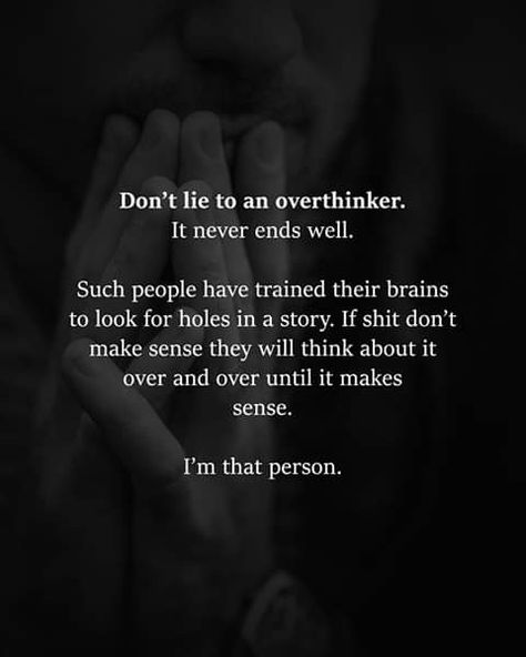 Don't lie to an overthinker like me Funny Life Quotes, Quotes Funny Life, Eye Quotes, Funny Life, Life Quotes To Live By, Funny Quotes About Life, Intj, Life Humor, Infj