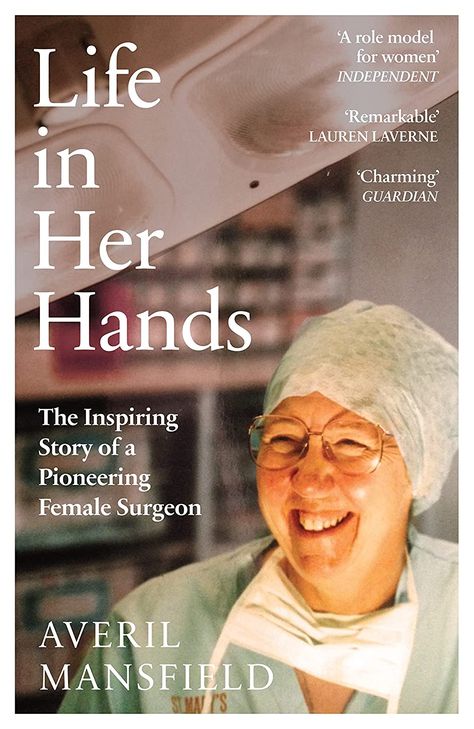 Amazon.com: Life in Her Hands: The Inspiring Story of a Pioneering Female Surgeon eBook : Mansfield, Averil: Kindle Store Female Professor, Lauren Laverne, Autobiography Writing, Female Surgeon, Julian Fellowes, Under The Knife, Amazon Book Store, Model Life, Used Books