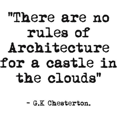 Castle In The Clouds, Gk Chesterton, There Are No Rules, Architecture Quotes, No Rules, G K, A Castle, Literary Quotes, In The Clouds