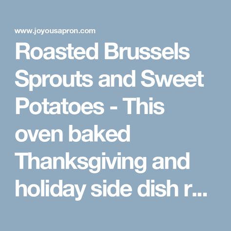 Roasted Brussels Sprouts and Sweet Potatoes - This oven baked Thanksgiving and holiday side dish recipe is yummy, healthy and festive! Brussels Sprouts And Sweet Potatoes, Gravy From Scratch, Oven Roasted Sweet Potatoes, Braised Chicken Thighs, Roasted Sprouts, Garlic Uses, Baked Potato Casserole, Holiday Side Dish, Cranberry Cheese