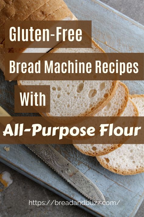 Bread Machine Gluten Free, Gluten Free Bread Maker, Gluten Free French Bread, All Purpose Flour Recipes, Make Your Own Bread, Gf Bread Recipe, Gluten Free Flour Recipe, Gluten Free Bread Machine, Easy Bread Machine Recipes