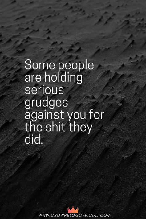 People Who Hold Grudges Quotes, Holding Grudges Quotes, Grudge Quotes, Animal Lover Quotes, Holding Grudges, Self Respect Quotes, Betrayal Quotes, Respect Quotes, Good Relationship Quotes