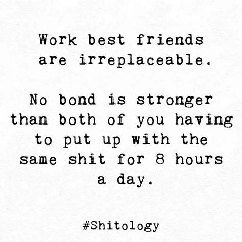 Workmates Quotes, Workmates Quotes Friends, Shitology Quotes, Your The One, Relate Quotes, Bond Quotes, Ex Quotes, 3am Thoughts, Poem A Day