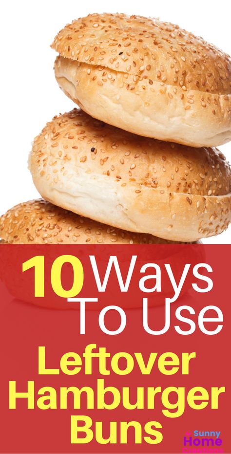 10 Ways to use up your leftover hamburger buns.  Easy ways to use up your leftover buns!  You can use hotdog buns too! Recipes With Buns, How To Use Leftover Hamburger Buns, Use Up Hamburger Buns, Hamburger Bun Recipe Leftover, Meals With Hamburger Buns, Recipes Using Leftover Hamburger Buns, Leftover Burger Buns, Recipes With Hamburger Buns, Meals With Buns