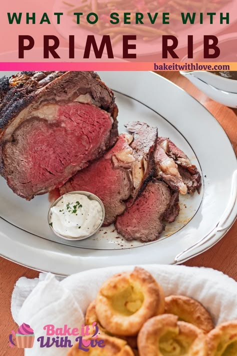 If you're hosting a holiday meal and wondering 'What To Serve With Prime Rib' for a fantastic menu, this is the place for your prime rib dinner ideas! All of the most wonderful appetizers, the very best side dishes, soft breads, and delicious desserts to pair with your holiday roast meal! bakeitwithlove.com | #bakeitwithlove #whattoservewithprimerib #primeribsides #sidedishesforprimeribdinner #holidayroastmeals #Christmasdinnerideas #Christmasroastmenu #winepairing #dessertforprimeribdinner Side Dishes For Standing Rib Roast Christmas Dinners, Rib Roast Sides Dishes Christmas Dinners, Prime Rib Appetizer, Rib Roast Christmas Dinner, Primerib Christmas Dinner Sides, Easter Prime Rib, Sides For Prime Rib Dinner Holidays, Side Dish With Prime Rib, Best Sides For Prime Rib Dinner