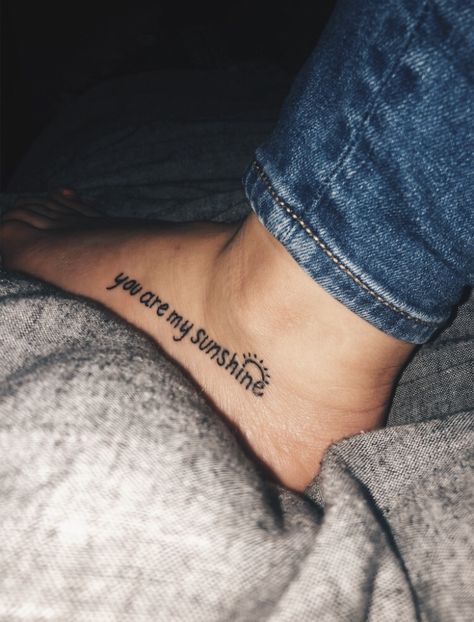 You Are My Sunshine Tattoo, My Sunshine Tattoo, Sunshine Tattoo, Tattoo Foot, Jamie Lynn, Sunflower Tattoo, Foot Tattoos, My Sunshine, You Are My Sunshine