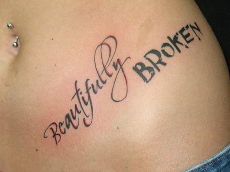 Beautifully broken- possibly my next tattoo! Tattoo Lower Back, Strength Tattoo, Writing Tattoos, Tasteful Tattoos, Inspiration Tattoos, Pretty Tattoos For Women, Dope Tattoos For Women, Cute Tattoos For Women, Badass Tattoos