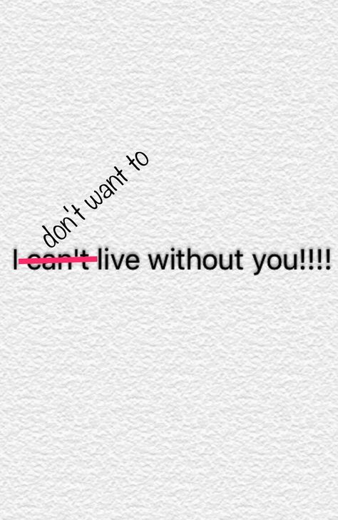 I Dont Want Live Without You, Can't Live Without You, Cant Live Without You Quotes For Him, I Can't Live Without You Quotes, I Can't Live Without You, I Can’t Live Without You, I Cant Live Without U Quotes, Love Poems For Boyfriend, Without You Quotes