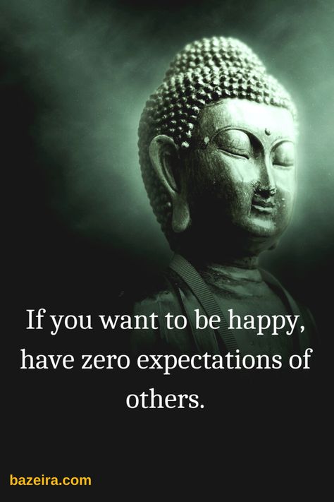 Goutam Buddha Quotes In English, Zero Expectations Quotes, Buddism Quotes Mindfulness, Budha Quetos In English, Peace Of Mind Quotes Wise Words, Best Buddha Quotes Life, Quotes On Expectations, Zen Buddhism Quotes, Expectations Quotes