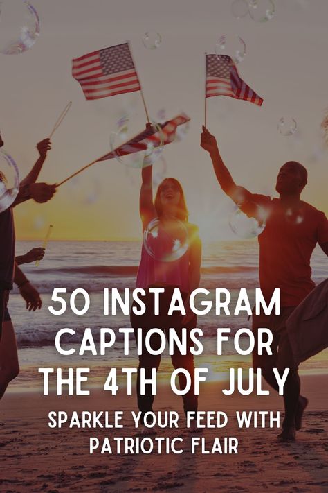 50 Instagram Captions for the 4th of July: Sparkle Your Feed with Patriotic Flair 4th Of July Posts For Instagram, Fourth Of July Captions For Instagram, 4th Of July Quotes Patriotic, 4th Of July Instagram Captions, Fourth Of July Captions, 4th Of July Captions, Quote Captions, 4th Of July Quotes, Family Captions