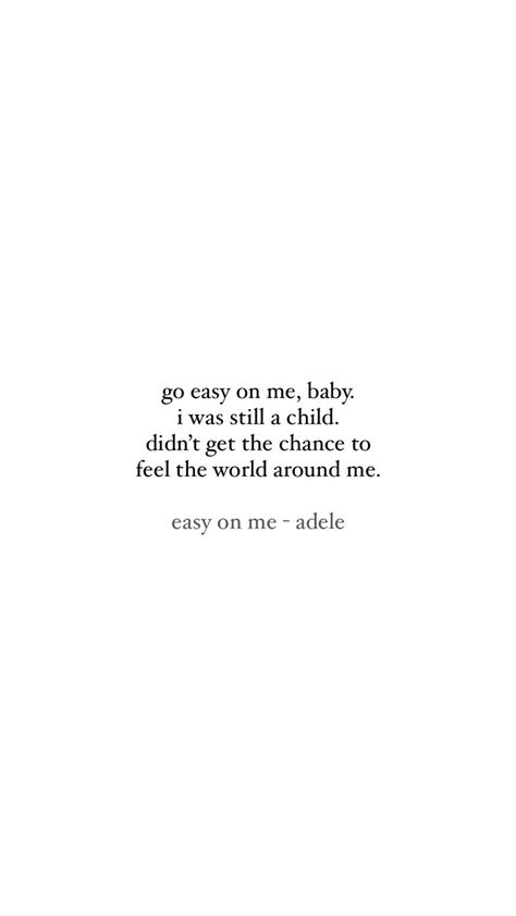 Go Easy On Me Adele Lyrics, Adele Quotes Wallpaper, Adele Tattoo Ideas Lyrics, Adele Lyrics Quotes, Adele Wallpaper Lyrics, Favorite Song Quotes, Adele Quotes, Friend Journal, Adele Lyrics