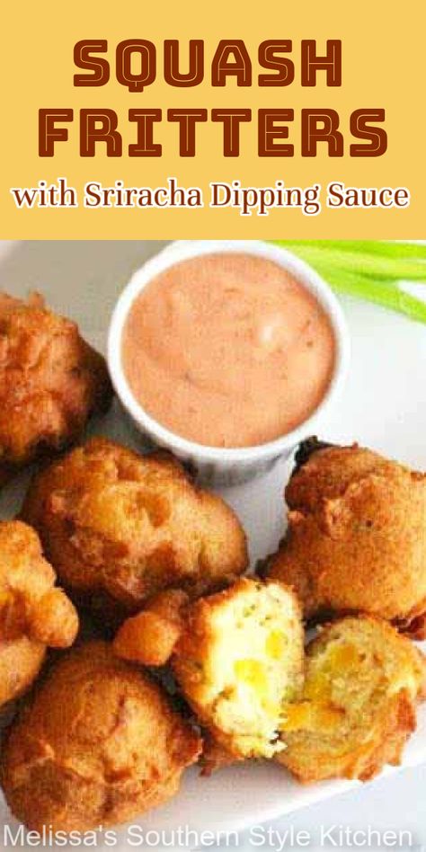 Squash Fritters With Sriracha Dipping Sauce Crispy Squash, Sriracha Dipping Sauce, Melissas Southern Style Kitchen, Squash Fritters, Fruit Leather Recipe, Hush Puppy, Fritter Recipes, Sriracha Sauce, Potluck Recipes