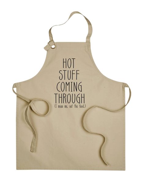 Hot Stuff Coming Through - Funny Cooking Apron Diy Vinyl Projects, Grilling Apron, Funny Cooking, Mommy And Me Shirts, Cooking Humor, Diy Apron, Funny T Shirt Sayings, Funny Aprons, Craft Apron