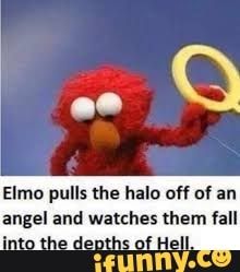 Elmo pulls the halo off of an angel and watches them fall – popular memes on the site iFunny.co #halo #gaming #elmo #pulls #halo #angel #watches #fall #pic Elmo Memes, Daddy Chill, Ernie Und Bert, Sesame Street Memes, Dark Jokes, Breaking In, Tic Tok, Very Funny Pictures, Really Funny Pictures