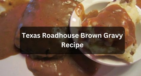 Pro Kitchen Chef - Get All Texas Roadhouse Copycat Recipe at One Place Texas Roadhouse Brown Gravy, Texas Roadhouse Gravy, Copycat Recipes Texas Roadhouse, Kfc Gravy, Beef Gravy Recipe, Fluffy Rolls, Brown Gravy Recipe, Homemade Dinner Recipes, Magic Night