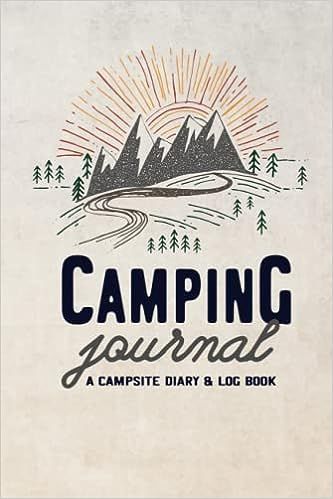 Amazon.com: Camping Journal Campsite Diary and Log Book: A Travel Book to Capture Your Adventures: Skyy, Luv: Books Moving Day Checklist, Camping Necessities, Camping Books, Camping Journal, Diary Book, Log Book, Writing Blog Posts, Moving Day, Digital Book